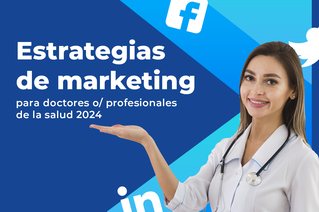 Estrategias de marketing para doctores o profesionales de la salud